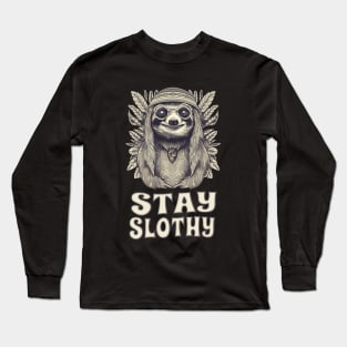 Stay Slothy Funny Hippie Cute Sloth Long Sleeve T-Shirt